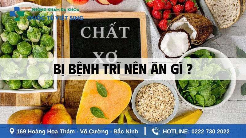Người mắc bệnh trĩ nên ăn thực phẩm giàu chất sơ và VITAMIN