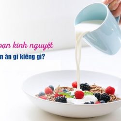 Rối loạn kinh nguyệt nên ăn uống gì tốt cho sức khoẻ ?