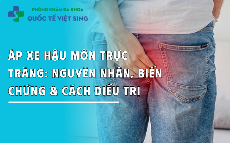 https://dakhoaquoctebacninh.com/wp-content/uploads/2025/05/ap-xe-hau-mon-truc-trang-nguyen-nhan-cach-dieu-tri.jpg