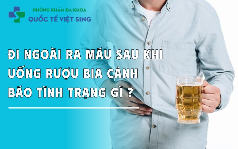 https://dakhoaquoctebacninh.com/wp-content/uploads/2025/06/bi-ngoai-sau-khi-uong-ruou-bi-canh-bao-tinh-trang-gi.jpg