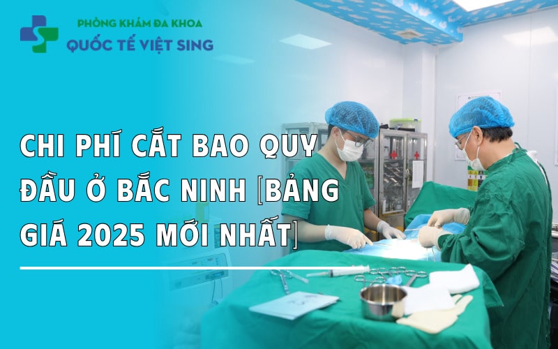https://dakhoaquoctebacninh.com/wp-content/uploads/2025/08/chi-phi-cat-bao-quy-dau-o-bac-ninh-cap-nhat-2025.jpg