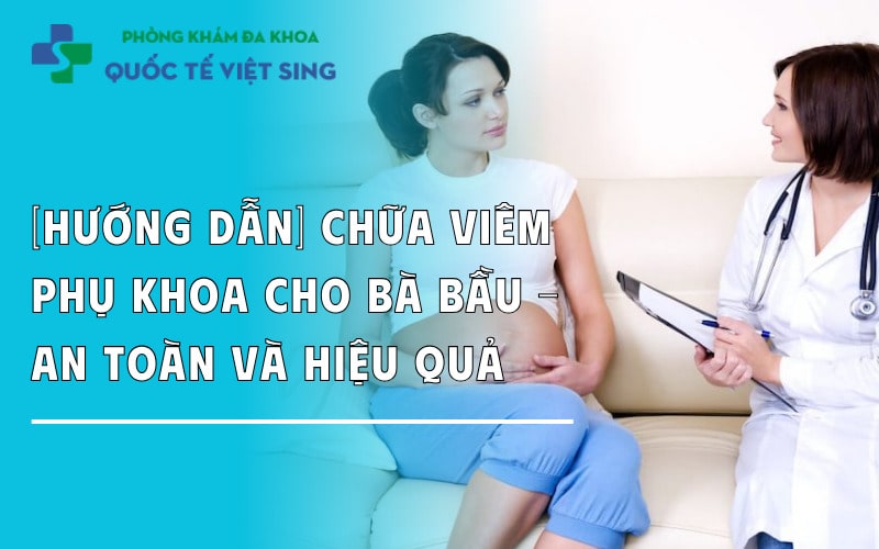 https://dakhoaquoctebacninh.com/wp-content/uploads/2025/10/huong-dan-chua-viem-phu-khoa-cho-ba-bau-an-toan.jpg